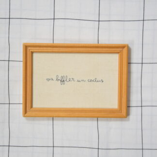 Broderie "va biffler un cactus"