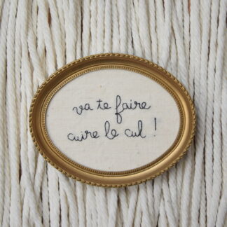 Broderie "va te faire cuire le cul"